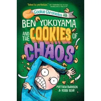 Beletrie pro dospělé Ben Yokoyama and the Cookies of Chaos - Swanson, Matthew; Behr, Robbi [EN] (2024, Brožovaná, Random House USA Inc)