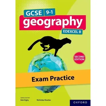 Učebnice GCSE 9-1 Geography Edexcel B second edition: Exam Practice - Digby, Bob a Rowles, Nick a Stockings, Kate