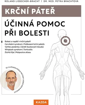 Krční páteř: Účinná pomoc při bolesti - Petra Brachtová, Roland Liebscher-Bracht (2024, brožovaná)