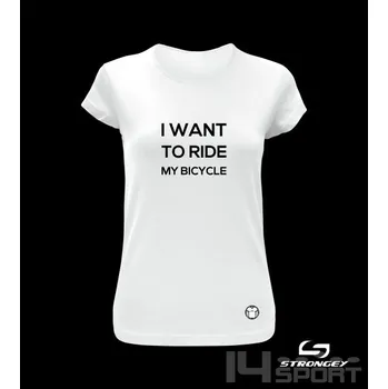 Dámské tričko Dámské triko STRONGEY I WANT TO RIDE MY BICYCLE, velikost XL
