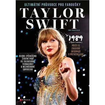 Kniha Taylor Swift: Ultimátní průvodce pro fanoušky Ekniha