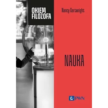 Nauka - Cartwright, Nancy (Professor of Philosophy, LSE and UCSD); Hardie, Jeremy (Centre for Philosophy of Natural and Social S