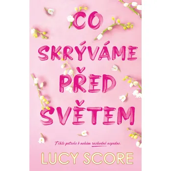 Kniha Co skrýváme před světem - Lucy Score (E-Kniha)