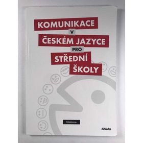 Obrázek k inzerátu: Komunikace v českém jazyce pro střední školy Měkká (2013)