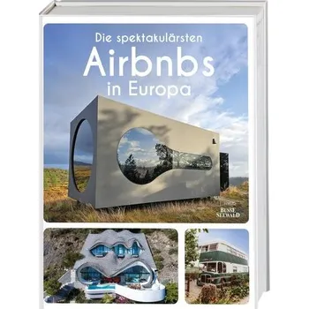 Die spektakulärsten Airbnbs in Europa - Gerstenkorn, Annette