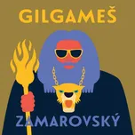 Gilgameš - Vojtěch Zamarovský (čte…