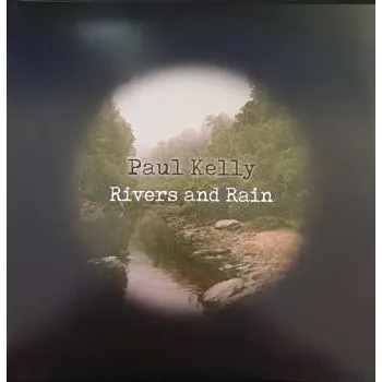 Zahraniční hudba LP Paul Kelly: Rivers and Rain 2023