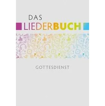 Das Liederbuch - Gottesdienst - Eißler, Hans-Joachim [DE] (2019, Brožovaná, buch + musik)
