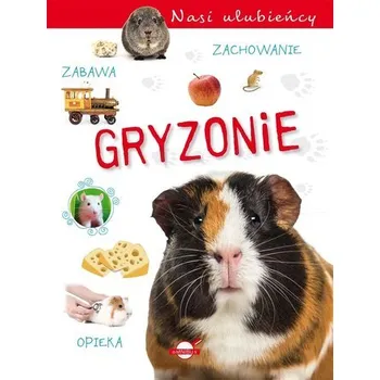 Nasi ulubieńcy. Gryzonie - Praca zbiorowa [PL] (2024, Brožovaná, Ibis/Books)