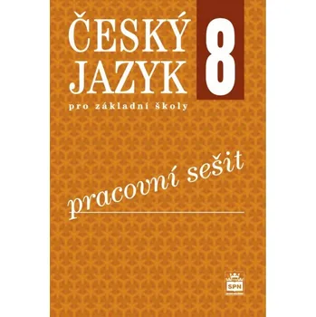 Český jazyk Český jazyk pro ZŠ 8: Pracovní sešit - Eva Hošnová (2016, brožovaná)