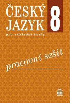 Český jazyk Český jazyk pro ZŠ 8: Pracovní sešit - Eva Hošnová (2016, brožovaná)