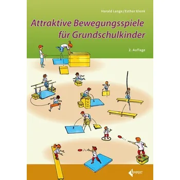 Attraktive Bewegungsspiele für Grundschulkinder - Harald Lange