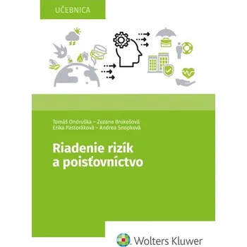 Riadenie rizík a poisťovníctvo - Zuzana Brokešová, Tomáš Ondruška, Andrea Snopková, Erika Pastoráková