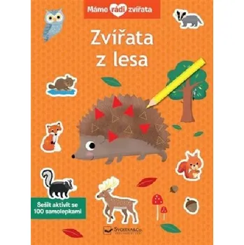 První čtění Máme rádi zvířata - Zvířata z lesa - Svojtka