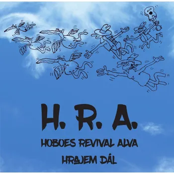 Zahraniční hudba H.R.A. (Hoboes Revival Alva): Hrajem dál - CD