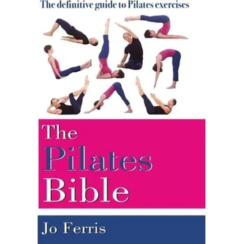 The Pilates Bible - Ferris Emil