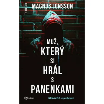 Muž, který si hrál s panenkami: Nenávist se probouzí - Magnus Jonsson (2020, pevná bez přebalu lesklá)