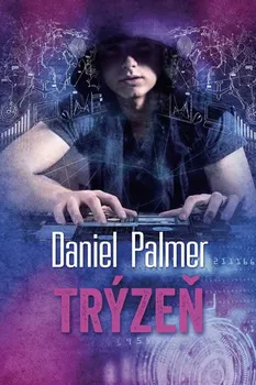 Trýzeň - Daniel Palmer (2019, pevná s přebalem lesklá)