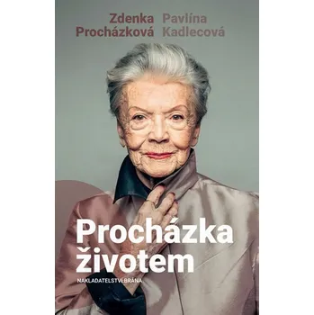 Procházka životem - Zdenka Procházková, Pavlína Kadlecová (2017, vázaná) Literární biografie Procházka životem - Zdenka Procházková, Pavlína Kadlecová (2017, vázaná)