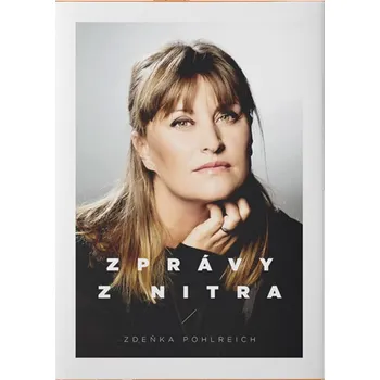 Zprávy z nitra - Zdeňka Polreich (2016, vázaná) Literární biografie Zprávy z nitra - Zdeňka Polreich (2016, vázaná)