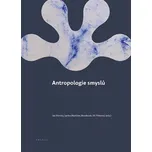 Antropologie smyslů - Jan Horský a kol.…