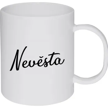 Hrnek 330 ml - plastový Nevěsta - nápis
