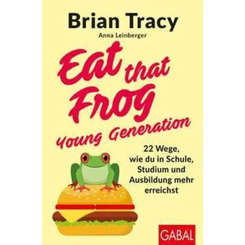 Osobní rozvoj Eat that Frog - Young Generation - Brian Tracy