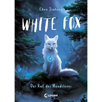 White Fox (Band 1) - Der Ruf des Mondsteins - Jiatong, Chen