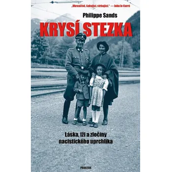 Kniha Recenze Krysí stezka: Láska, lži a zločiny nacistického uprchlíka - Philippe Sands (2021) [E-kniha]