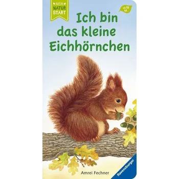 První čtění Ich bin das kleine Eichhörnchen - Fechner, Amrei