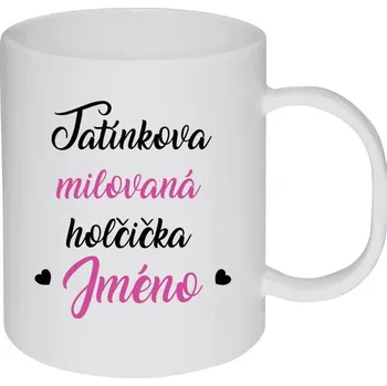 Hrnek 330 ml - plastový Tatínkova milovaná holčička