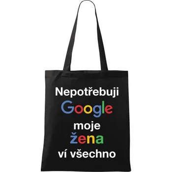 Látková taška Nepotřebuji Google, moje žena ví všechno