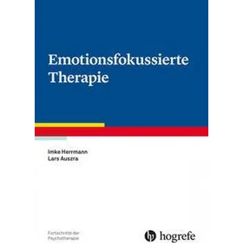 Emotionsfokussierte Therapie - Herrmann, Imke