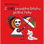 Z (NE)pravého břehu jedné řeky - Bára…