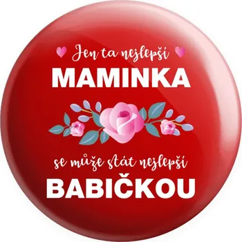Placka Jen ta nejlepší maminka se může stát nejlepší babičkou