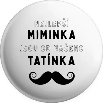 Placka Nejlepší miminka, jsou od našeho tatínka