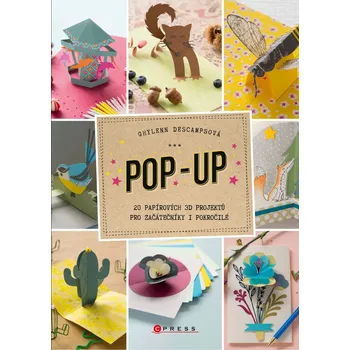Pop:up: 20 papírových 3D projektů pro začátečníky i pokročilé - Ghylenn Descamps (2021, brožovaná)