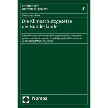 Die Klimaschutzgesetze der Bundesländer - Beye, Constantin