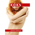 Koks - Vadim Fedorov (2016, brožovaná)
