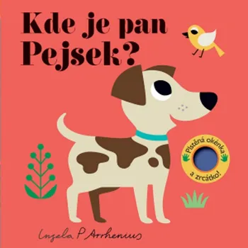 Leporelo Recenze Kde je pan Pejsek?: Fliesové stránky a zrcátko! - Ingela P. Arrhenius (2018)