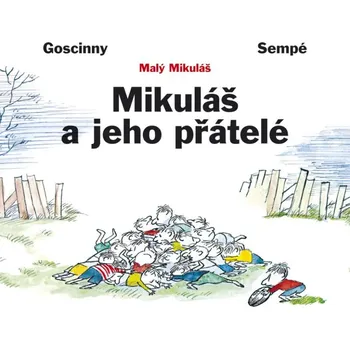 Malý Mikuláš: Mikuláš a jeho přátelé - René Goscinny, Jean-Jacques Sempé (2020, pevná) Malý Mikuláš: Mikuláš a jeho přátelé - René Goscinny, Jean-Jacques Sempé (2020, pevná)