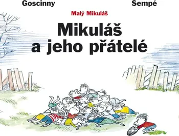 Malý Mikuláš: Mikuláš a jeho přátelé - René Goscinny,  Jean-Jacques Sempé (2020, pevná)