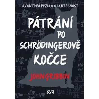 Pátrání po Schrödingerově kočce - John Gribbin (2021, pevná)