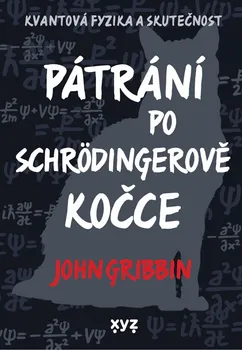 Pátrání po Schrödingerově kočce - John Gribbin (2021, pevná)