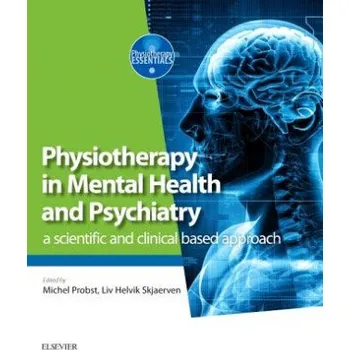 Physiotherapy in Mental Health and Psychiatry: a scientific and clinical based approach – Michel Probst (EN)