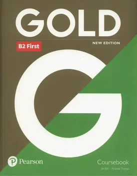 Anglický jazyk Gold: B2 First: Coursebook - Jan Bell, Amanda Thomas (2018, brožovaná)