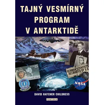 Tajný vesmírný program v Antarktidě - David Hatcher Childress (2021, brožovaná)