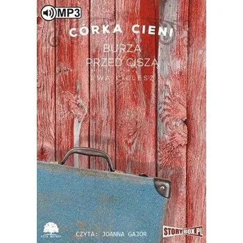 Córka Cieni. Burza przed ciszą. Audiobook - Ewa Cielesz, Joanna Gajór (lektor)