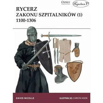 Rycerz zakonu szpitalników (1) 1100-1306 - David Nicolle