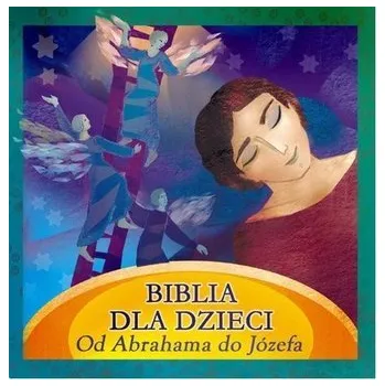 Biblia dla dzieci. Od Abrahama do Józefa audiobook - Praca zbiorowa